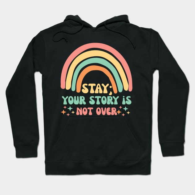 Stay Semicolon Your Story is Not Over Hoodie by Teewyld